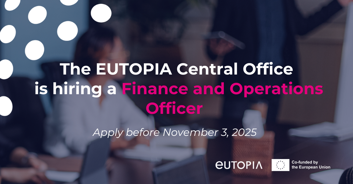 Join the EUTOPIA Central Office Team: Finance and Operations Officer (6-month maternity cover)