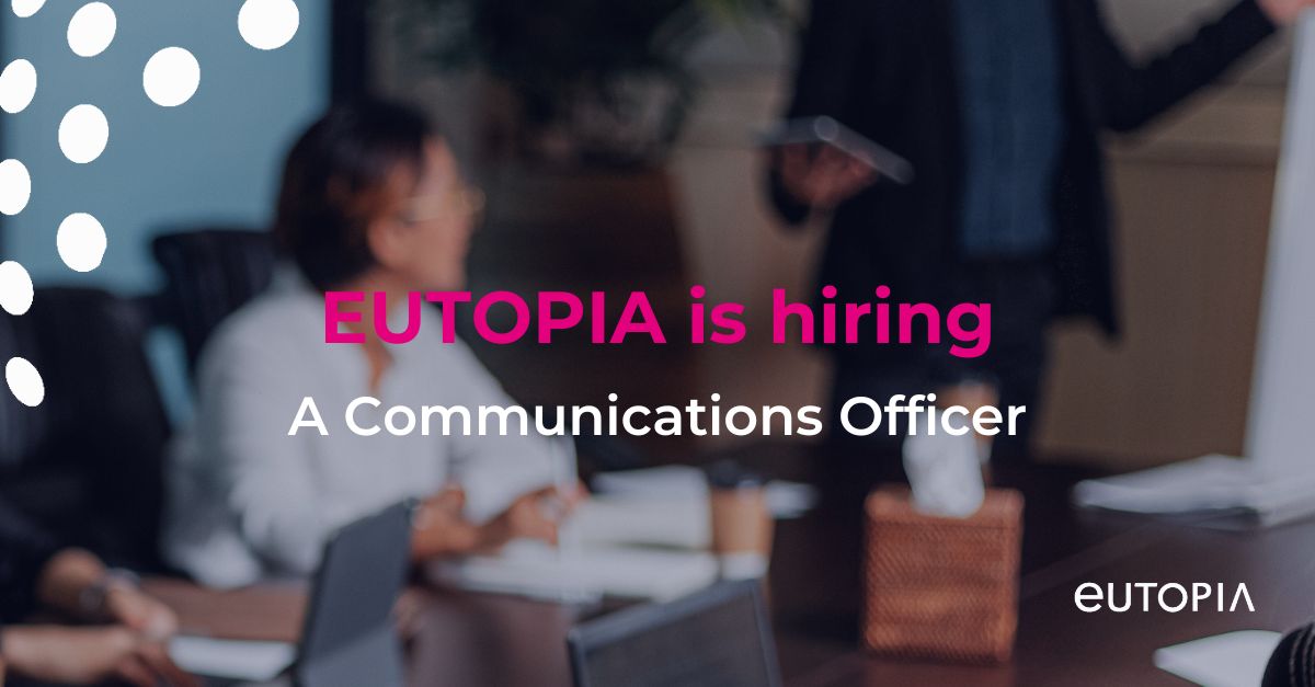 EUTOPIA is hiring a Communications Officer