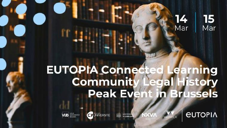 EUTOPIA Connected Learning Community Legal History Peak Event in Brussels